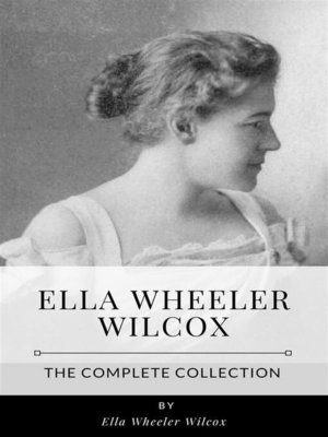 cover image of Ella Wheeler Wilcox &#8211; the Complete Collection